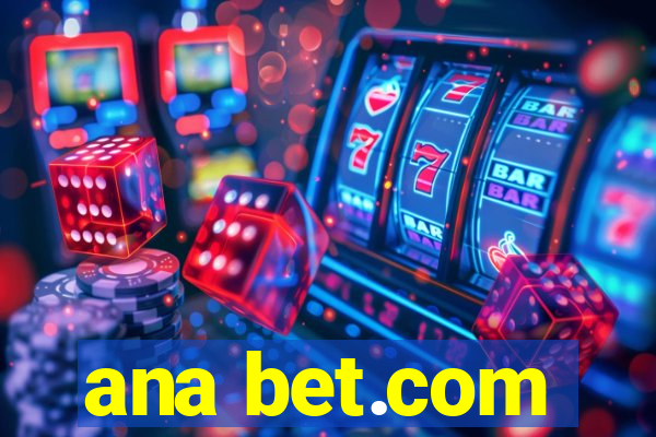 ana bet.com